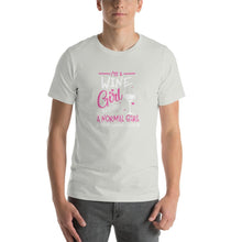 Load image into Gallery viewer, I'm a Wine girl, just live a normal except much cooler Unisex T-Shirt