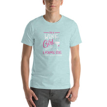 Load image into Gallery viewer, I'm a Wine girl, just live a normal except much cooler Unisex T-Shirt